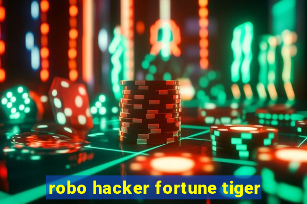 robo hacker fortune tiger